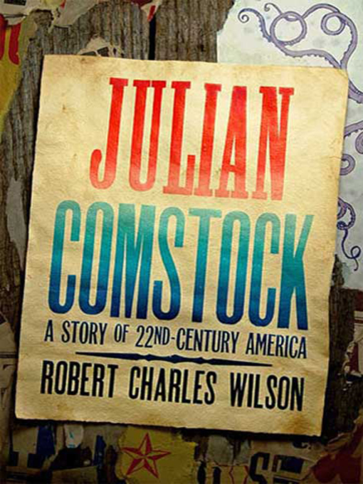 Title details for Julian Comstock by Robert Charles Wilson - Wait list